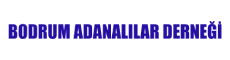 Bodrum Adanalılar Derneği Bodrum Adanalılar Derneği